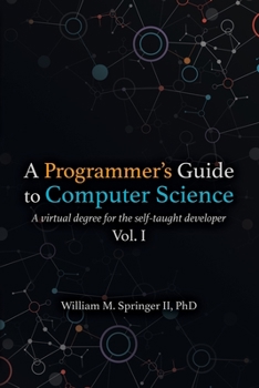 Paperback A Programmer's Guide to Computer Science: A virtual degree for the self-taught developer Book