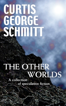 Paperback The Other Worlds: A Collection Of Speculative Fiction Book