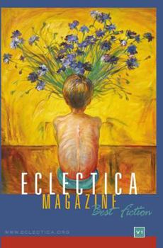 Paperback Eclectica Magazine: Best Fiction Anthology Volume One Book