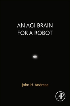 Paperback An Agi Brain for a Robot Book