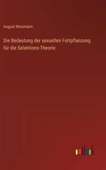 Die Bedeutung der sexuellen Fortpflanzung für die Selektions-Theorie (German Edition)