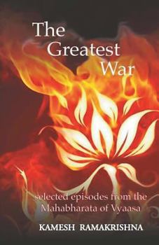 Paperback The Greatest War: Selected Episodes from the Mahabharata of Vyaasa Book