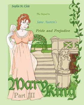Mary King Part III: Graphic novel, the Sequel to Jane Austen's Pride and Prejudice - Book #3 of the Mary King: The Sequel to Jane Austen's Pride and Prejudice
