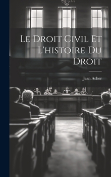 Hardcover Le Droit Civil et L'histoire du Droit Book