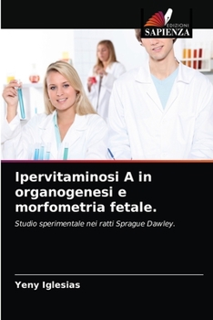 Paperback Ipervitaminosi A in organogenesi e morfometria fetale. [Italian] Book