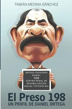 Paperback El Preso 198: Un Perfil de Daniel Ortega [Spanish] Book