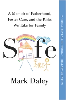 Paperback Safe: A Memoir of Fatherhood, Foster Care, and the Risks We Take for Family Book
