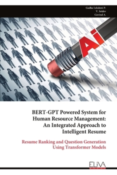 Paperback BERT-GPT Powered System for Human Resource Management: An Integrated Approach to Intelligent Resume Book