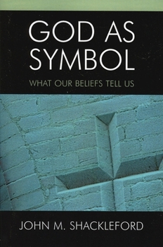 Paperback God as Symbol: What Our Beliefs Tell Us Book