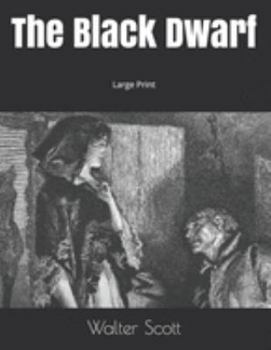 The Black Dwarf: Large Print
