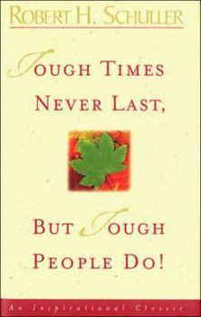 Hardcover Tough Times Never Last But Tough People Do! Book