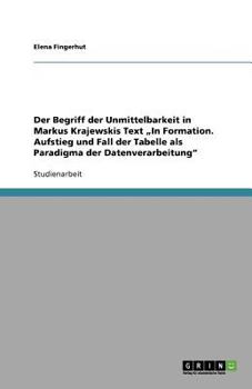 Der Begriff der Unmittelbarkeit in Markus Krajewskis Text „In Formation. Aufstieg und Fall der Tabelle als Paradigma der Datenverarbeitung"