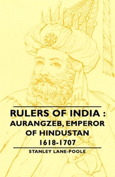 Paperback Rulers of India: Aurangzeb, Emperor of Hindustan, 1618-1707 Book