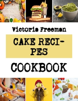 Paperback Cake Recipes: Let's Make The Best Sweetest Cake Ever Book