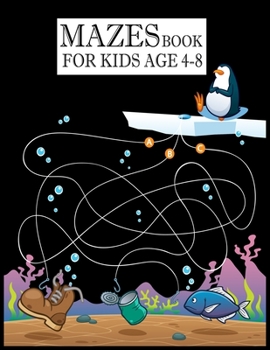 Mazes Book for kids Age 4-8: Mazes Activity Book For Kids Fun and Challenging Mazes Ages 4-8 (Fun Activities for Kids)