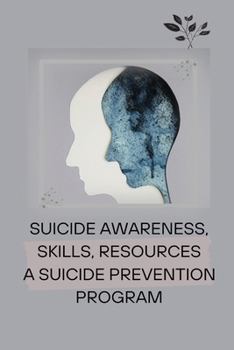 Paperback Suicide Awareness, Skills, Resources a Suicide Prevention Program Book