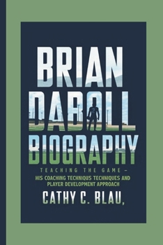 Paperback Brian Daboll: Teaching the Game - His coaching techniques and player development approach Book