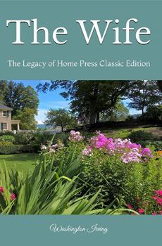 The Wife: The Legacy of Home Press Classic Edition