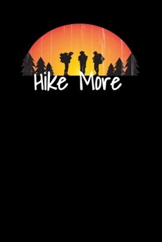 Hike More: Daily Hiking Log and Planner for Hikers