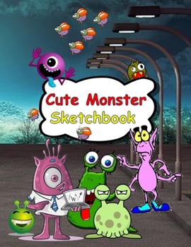 Paperback Cute Monster Sketchbook: Blank pages with white paper for sketching, doodling and creative drawing book - 8.5" X 11" Customized Artist Sketchbo [Large Print] Book