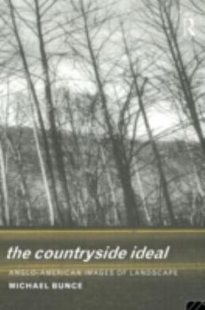 Paperback The Countryside Ideal: Anglo-American Images of Landscape Book