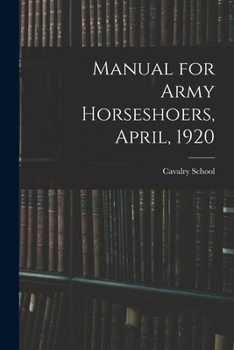 Paperback Manual for Army Horseshoers, April, 1920 Book