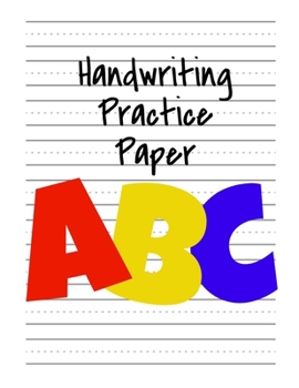 Paperback Handwriting Practice Paper ABC: Kindergarten Writing Paper with Dotted Midline, Primary Composition Notebook, 8.5x11, 100 Pages ABC Primary Colors Book