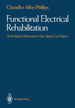 Hardcover Functional Electrical Rehabilitation: Technological Restoration After Spinal Cord Injury Book