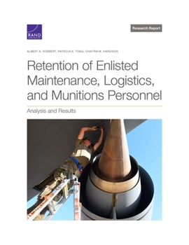 Paperback Retention of Enlisted Maintenance, Logistics, and Munitions Personnel: Analysis and Results Book