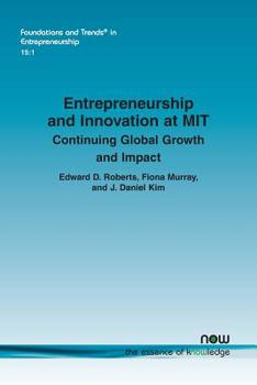 Entrepreneurship and Innovation at MIT : Continuing Global Growth and Impact--An Updated Report