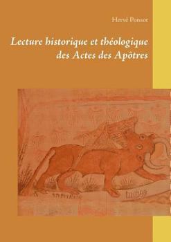 Paperback Lecture historique et théologique des Actes des Apôtres [French] Book