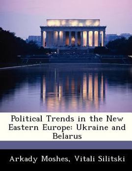 Paperback Political Trends in the New Eastern Europe: Ukraine and Belarus Book