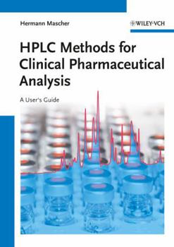 Hardcover HPLC Methods for Clinical Pharmaceutical Analysis: A User's Guide Book