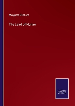The Laird of Norlaw: A Scottish Story