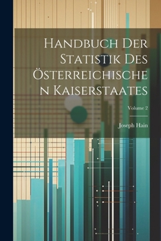 Paperback Handbuch Der Statistik Des Österreichischen Kaiserstaates; Volume 2 [German] Book