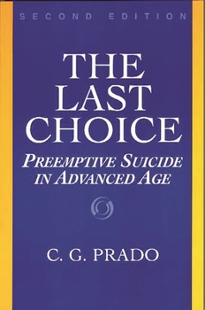 Paperback Last Choice: Preemptive Suicide in Advanced Age, Second Edition Book