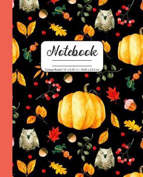 Paperback Notebook College Ruled 7.5" x 9.25" in / 19.05 x 23.5 cm: Composition Book, Fall Leaves with Owls and Pumpkins Cover, C755 Book