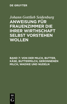 Hardcover Von Der Milch, Butter, Käse, Buttermilch, Geronnenen Milch, Wadike Und Nudeln [German] Book