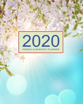 Paperback 2020 Planner Weekly & Monthly 8x10 Inch: Flower & Blue Sky One Year Weekly and Monthly Planner + Calendar Views Book