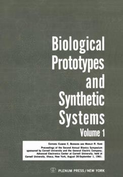 Paperback Biological Prototypes and Synthetic Systems: Volume 1 Proceedings of the Second Annual Bionics Symposium Sponsored by Cornell University and the Gener Book
