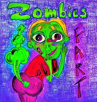 Hardcover Zombies Fart: A Silly Zombie Origin Story Book