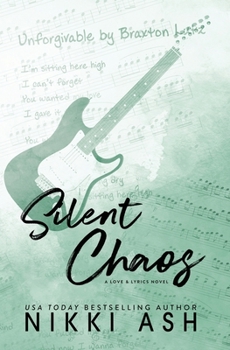Silent Chaos : a hate to lovers, second chance, rock star romance - Book #2 of the Love and Lyrics