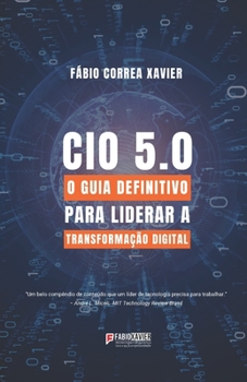 Paperback CIO 5.0: O guia definitivo para liderar a transformação digital [Portuguese] Book