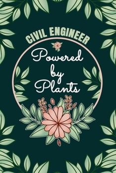 Paperback Civil Engineer Powered By Plants Journal Notebook: 6 X 9, 6mm Spacing Lined Journal Civil Engineer Vegan Planting Hobby Design Cover, Cool Writing Not Book