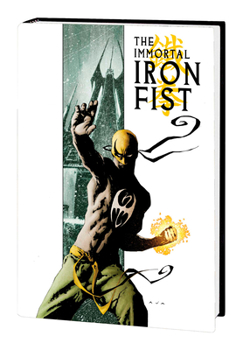 Hardcover Immortal Iron Fist & the Immortal Weapons Omnibus Book