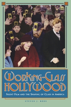 Paperback Working-Class Hollywood: Silent Film and the Shaping of Class in America Book