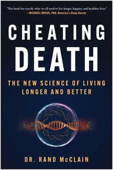 Hardcover Cheating Death: The New Science of Living Longer and Better Book