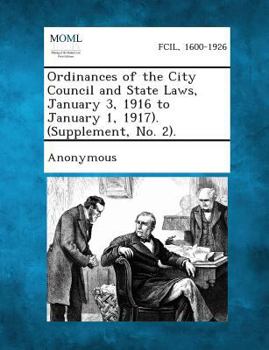 Paperback Ordinances of the City Council and State Laws, January 3, 1916 to January 1, 1917). (Supplement, No. 2). Book