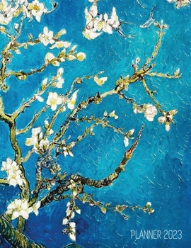 Paperback Vincent Van Gogh Planner 2023: Almond Blossom Painting Artistic Post-Impressionism Art Organizer: January-December (12 Months) Book
