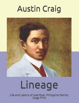 Paperback Lineage: Life and Labors of Jos? Rizal, Philippine Patriot: Large Print Book